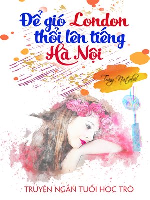 cover image of Để Gió London Thổi Lên Tiếng Hà Nội